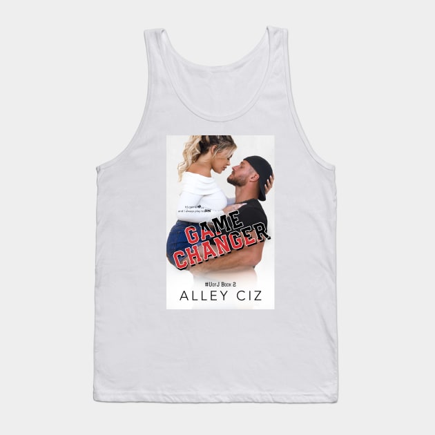 Game Changer Tank Top by Alley Ciz